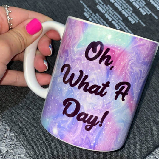 Oh What A Day! Mug
